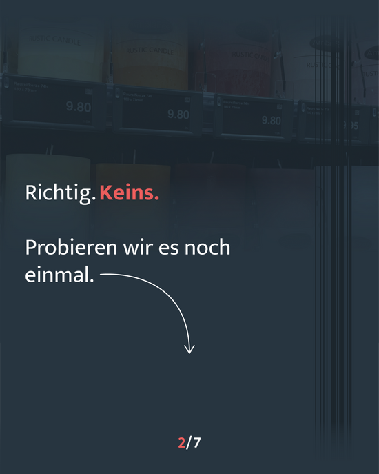 Richtig. Keins. Probieren wir es noch einmal